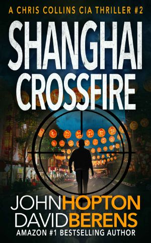 [Chris Collins CIA Thriller 02] • Shanghai Crossfire · A Chris Collins CIA Thriller